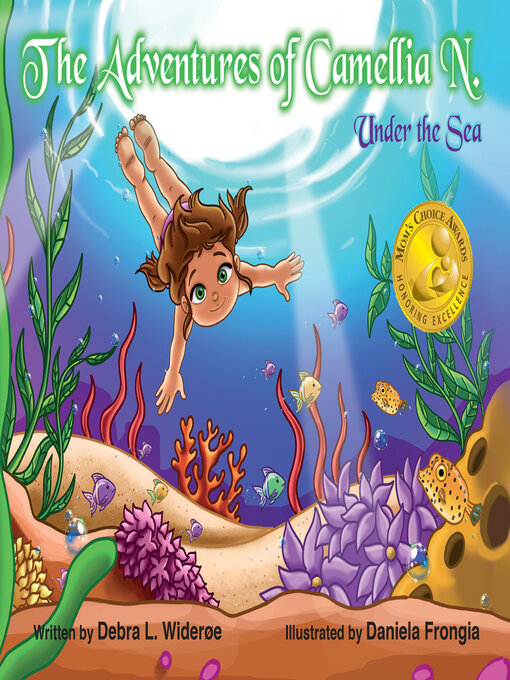 Title details for The Adventures of Camellia N. Under the Sea by Debra Wideroe - Available
